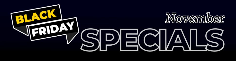 Black Friday November Specials